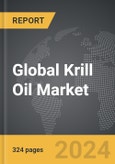 Krill Oil - Global Strategic Business Report- Product Image