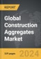 Construction Aggregates - Global Strategic Business Report - Product Image