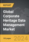 Corporate Heritage Data Management - Global Strategic Business Report- Product Image