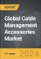 Cable Management Accessories - Global Strategic Business Report - Product Thumbnail Image