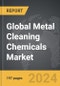 Metal Cleaning Chemicals - Global Strategic Business Report - Product Image