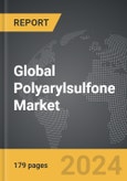 Polyarylsulfone - Global Strategic Business Report- Product Image