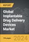 Implantable Drug Delivery Devices - Global Strategic Business Report - Product Thumbnail Image