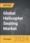 Helicopter Seating: Global Strategic Business Report - Product Image