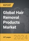 Hair Removal Products - Global Strategic Business Report - Product Image