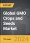 GMO Crops and Seeds: Global Strategic Business Report - Product Thumbnail Image