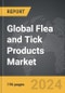 Flea and Tick Products - Global Strategic Business Report - Product Image