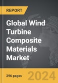 Wind Turbine Composite Materials - Global Strategic Business Report- Product Image