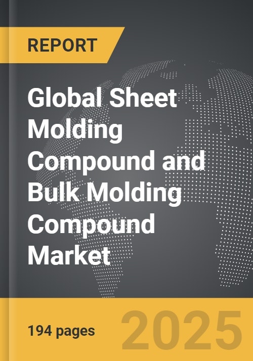 Sheet Molding Compound and Bulk Molding Compound Global Strategic