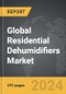 Residential Dehumidifiers - Global Strategic Business Report - Product Image