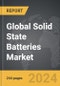 Solid State Batteries - Global Strategic Business Report - Product Thumbnail Image