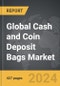 Cash and Coin Deposit Bags - Global Strategic Business Report - Product Image