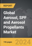 Aerosol, SPF and Aerosol Propellants - Global Strategic Business Report- Product Image