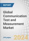 Global Communication Test and Measurement Market by Offering (Hardware, Software, Services), Test Solution, Type of Test (Enterprise Test, Field Network Test, Lab & Manufacturing Test, Network Assurance Test), End User and Region - Forecast to 2029- Product Image