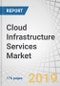 Cloud Infrastructure Services Market by Service Type (Storage as a Service, Compute as a Service, Disaster Recovery and Backup as a Service), Deployment Model, Organization Size, Vertical, and Region - Global Forecast to 2024 - Product Thumbnail Image