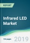 Infrared LED Market - Forecasts from 2019 to 2024 - Product Thumbnail Image