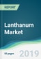 Lanthanum Market - Forecasts from 2019 to 2024 - Product Thumbnail Image