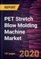 PET Stretch Blow Molding Machine Market Forecast to 2027 - COVID-19 Impact and Global Analysis by Technology Type, Orientation Type, End-User Industry and Geography - Product Thumbnail Image