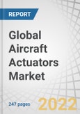Global Aircraft Actuators Market by Installation Type (OEM & Aftermarket), System, Technology (Hydraulic, Electric Hybrid, Mechanical, Pneumatic, and Full Electric), Type, Platform, Aircraft Type (Fixed Wing and Rotary Wing) and Region - Forecast to 2027- Product Image
