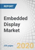 Embedded Display Market with COVID-19 Impact Analysis by Technology (LCD, LED, OLED, and Others), Type, Device, Application (Automobile Displays, Fitness Devices and Wearables, Home Automation and HVAC Systems), Region - Global Forecast to 2025- Product Image