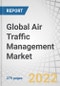 Global Air Traffic Management Market by Application (Communication, Navigation, Surveillance, Automation), End Use (Commercial, Military), Airspace, Investment Type, Offering, Service, Airport Size and Region - Forecast to 2027 - Product Thumbnail Image