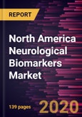 North America Neurological Biomarkers Market Forecast to 2027 - COVID-19 Impact and Regional Analysis By Product; Application; End User, and Country- Product Image