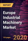Europe Industrial Machinery Market Forecast to 2027 - COVID-19 Impact and Regional Analysis By Machinery Type (Packaging Machinery, Food Processing Equipment, Plastics Processing Machinery, Metal Forming Machine Tools, and Woodworking Machinery); and Country- Product Image