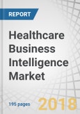 Healthcare Business Intelligence Market by Component, Function, Application, Deployment Model & End User - Forecast to 2023- Product Image