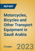 Motorcycles, Bicycles and Other Transport Equipment in Saudi Arabia- Product Image