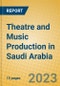 Theatre and Music Production in Saudi Arabia - Product Image