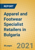 Apparel and Footwear Specialist Retailers in Bulgaria- Product Image