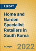 Home and Garden Specialist Retailers in South Korea- Product Image