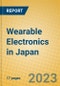 Wearable Electronics in Japan - Product Image