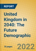 United Kingdom in 2040: The Future Demographic- Product Image