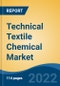 Technical Textile Chemical Market - Global Industry Size, Share, Trends, Opportunity and Forecast, 2017-2027 Segmented By Material Type, By Fibers, By Application, By End-Use, By Region - Product Thumbnail Image