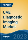 UAE Diagnostic Imaging Market By Type (X-Ray Imaging Solutions, Ultrasound Systems, MRI Systems, CT Scanners, Nuclear Imaging Solutions, Mammography, Others), By Mobility, By Source, By Application, By End User, By Region, Competition Forecast & Opportunities, 2027- Product Image