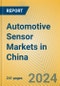 Automotive Sensor Markets in China - Product Image