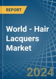 World - Hair Lacquers - Market Analysis, Forecast, Size, Trends and Insights- Product Image