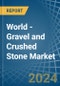 World - Gravel and Crushed Stone - Market Analysis, Forecast, Size, Trends and Insights - Product Thumbnail Image
