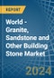 World - Granite, Sandstone and Other Building Stone - Market Analysis, Forecast, Size, Trends and Insights - Product Thumbnail Image