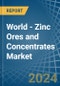 World - Zinc Ores and Concentrates - Market Analysis, Forecast, Size, Trends and Insights - Product Image
