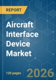 Aircraft Interface Device - Market Share Analysis, Industry Trends & Statistics, Growth Forecasts (2026-2031)- Product Image