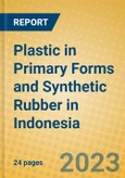 Plastic in Primary Forms and Synthetic Rubber in Indonesia: ISIC 2413- Product Image