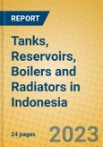Tanks, Reservoirs, Boilers and Radiators in Indonesia: ISIC 2812- Product Image