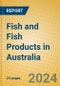 Fish and Fish Products in Australia - Product Image