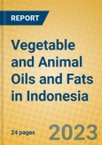 Vegetable and Animal Oils and Fats in Indonesia: ISIC 1514- Product Image