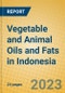 Vegetable and Animal Oils and Fats in Indonesia: ISIC 1514 - Product Image