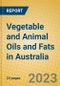 Vegetable and Animal Oils and Fats in Australia - Product Image