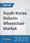 South Korea Robotic Wheelchair Market: Prospects, Trends Analysis, Market Size and Forecasts up to 2025 - Product Thumbnail Image