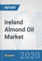 Ireland Almond Oil Market: Prospects, Trends Analysis, Market Size and Forecasts up to 2025 - Product Thumbnail Image